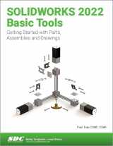 9781630574642-1630574643-SOLIDWORKS 2022 Basic Tools: Getting started with Parts, Assemblies and Drawings