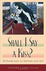 9781563680762-1563680769-Shall I Say A Kiss?: The Courtship Letters of a Deaf Couple, 1936-1938
