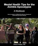 9781512325492-151232549X-Mental Health Tips for the Zombie Apocalypse: A Workbook