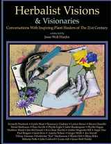 9781987495706-1987495705-Herbalist Visions & Visionaries: New Conversations With Inspiring Plant Healers of The 21st Century