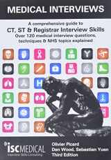 9781905812240-1905812248-Medical Interviews (3rd Edition): A comprehensive guide to CT, ST & Registrar Interview Skills - Over 120 medical interview questions, techniques and NHS topics explained