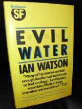 9780575039537-0575039531-Evil Water and Other Stories
