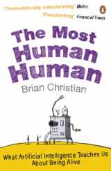 9780241956052-0241956056-The Most Human Human: What Artificial Intelligence Teaches Us About Being Alive