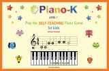 9780982311509-0982311508-Piano-K. Play the Self-Teaching Piano Game for Kids. Level 1