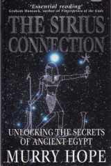 9781852308186-1852308184-The Sirius Connection: Unlocking the Secrets of Ancient Egypt