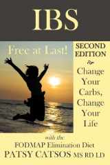 9780982063521-0982063520-IBS: Free at Last! Change Your Carbs, Change Your Life with the FODMAP Elimination Diet, 2nd Edition