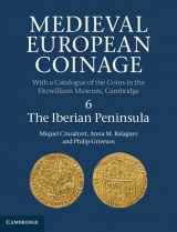 9780521260145-0521260140-Medieval European Coinage: Volume 6, The Iberian Peninsula (Medieval European Coinage, Series Number 6)