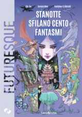 9788832077360-8832077361-Stanotte sfilano cento fantasmi (Futuresque) (Italian Edition)