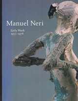 9780886750473-0886750474-Manuel Neri: Early Work 1953-1978