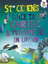 9781512411812-1512411817-Stickmen's Guide to Earth's Atmosphere in Layers (Stickmen's Guides to This Incredible Earth)