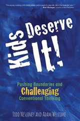 9780996989527-0996989528-Kids Deserve It!: Pushing Boundaries and Challenging Conventional Thinking