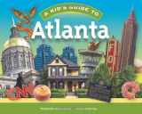 9781934907238-1934907235-A Kid's Guide to Atlanta
