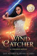 9781622533060-1622533062-Wind Catcher: A Gripping Fantasy Thriller (Chosen)