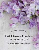 9781452173016-145217301X-Floret Farm's Cut Flower Garden: Sweet Pea Notes: 20 Notecards & Envelopes (Floral Stationery, Flower Themed Blank Notecards)