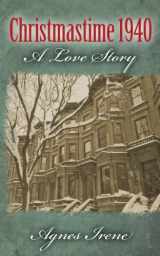 9781480045064-1480045063-Christmastime 1940: A Love Story