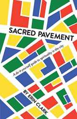 9781913479855-1913479854-Sacred Pavement: A do-it-yourself guide to spirituality in the city