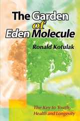 9780595138487-0595138489-The Garden of Eden Molecule: The Key to Youth, Health and Longevity