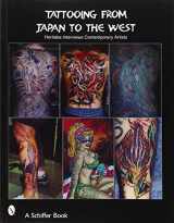9780764321238-0764321234-Tattooing From Japan To The West: Horitaka Interviews Contemporary Artists
