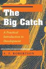 9780813325224-0813325226-The Big Catch: A Practical Introduction To Development