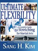 9781934903391-1934903396-Ultimate Flexibility: A Complete Guide to Stretching for Martial Arts