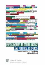 9781622736492-1622736494-Poetic Inquiry as Social Justice and Political Response (Literary Studies)