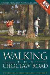 9780938317739-0938317733-Walking the Choctaw Road: Stories From Red People Memory