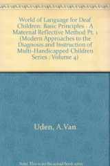 9789026502538-9026502532-A World of Languages for Deaf Children (Modern Approaches to the Diagnosis and Instruction of Multi-Handicapped Children Series : Volume 4)