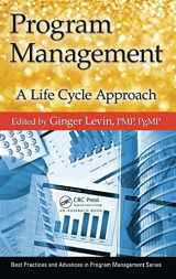 9781466516878-1466516879-Program Management: A Life Cycle Approach (Best Practices in Portfolio, Program, and Project Management)