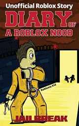 9781986694773-1986694771-Diary of a Roblox Noob: Jailbreak (Roblox Book 13)