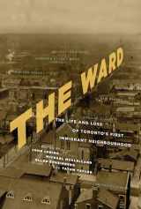 9781552453117-1552453111-The Ward: The Life and Loss of Toronto's First Immigrant Neighbourhood