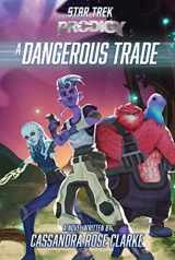 9781665921176-166592117X-A Dangerous Trade (Star Trek: Prodigy)