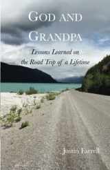 9781503295285-1503295281-God and Grandpa: Lessons Learned on the Road Trip of a Lifetime