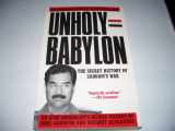 9780312065300-0312065302-Unholy Babylon: The Secret History of Saddam's War