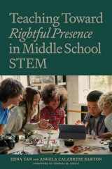 9781682538463-168253846X-Teaching Toward Rightful Presence in Middle School STEM