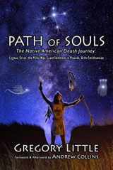 9780965539258-0965539253-Path of Souls: The Native American Death Journey: Cygnus, Orion, the Milky Way, Giant Skeletons in Mounds, & the Smithsonian