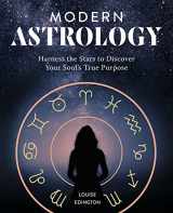 9781641522267-1641522267-Modern Astrology: Harness the Stars to Discover Your Soul's True Purpose