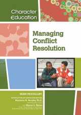 9781604131222-1604131225-Managing Conflict Resolution (Character Education (Chelsea House))