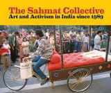 9780935573534-0935573534-The Sahmat Collective: Art and Activism in India since 1989