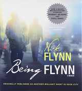 9781441733443-1441733442-Being Flynn: A Memoir; Originally Published as Another Bullshit Night in Suck City