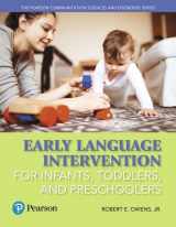9780134509686-0134509684-Early Language Intervention for Infants, Toddlers, and Preschoolers with Enhanced Pearson eText -- Access Card Package (What's New in Early Childhood Education)