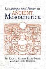 9780367096441-0367096447-Landscape And Power In Ancient Mesoamerica