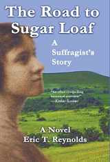 9781735093833-1735093831-The Road to Sugar Loaf: A Suffragist's Story