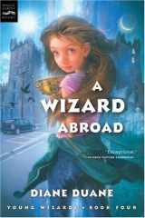 9780152055035-0152055037-A Wizard Abroad (Young Wizards Series)
