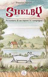 9781546674849-1546674845-Shelby: Avventure di un topino di campagna (Italian Edition)