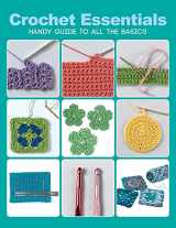 9781589237735-1589237730-Crochet Essentials: Handy Guide To All The Basics