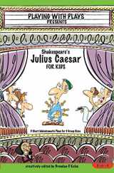 9781439213551-1439213550-Shakespeare's Julius Caesar for Kids: 3 Short Melodramatic Plays for 3 Group Sizes (Playing With Plays)
