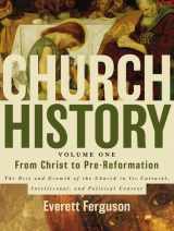 9780310205807-0310205808-Church History, Volume One: From Christ to Pre-Reformation: The Rise and Growth of the Church in Its Cultural, Intellectual, and Political Context