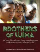 9780878226528-0878226524-Brothers of Ujima: A Cultural Enrichment Program to Empower Adolescent African-American Males