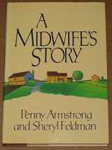 9780877958161-0877958165-A Midwife's Story