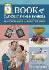 9780829446517-0829446516-Loyola Kids Book of Catholic Signs & Symbols: An Illustrated Guide to Their History and Meaning